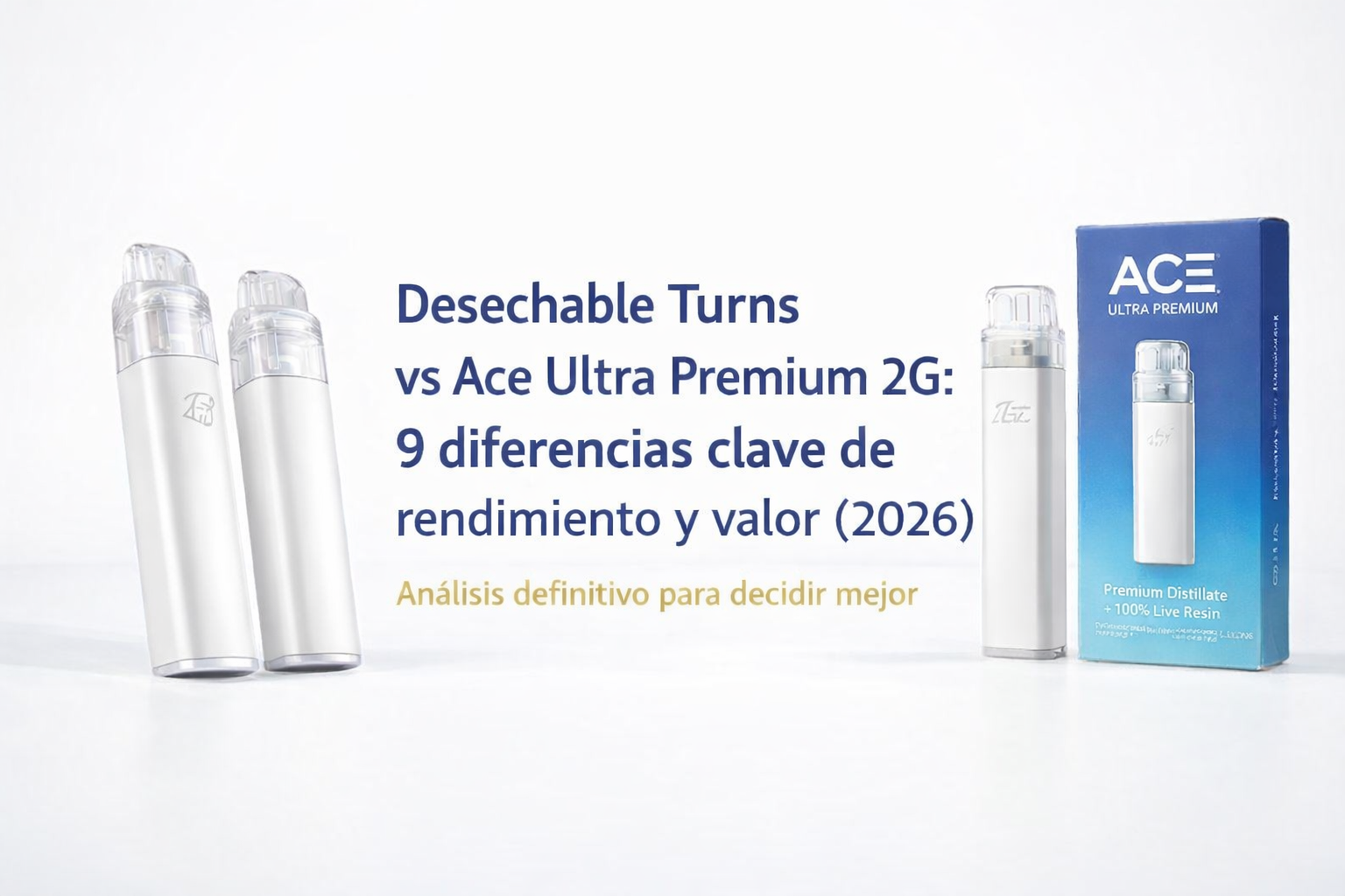 Portada comparativa: desechable Turns vs Ace Ultra Premium 2G, dispositivos blancos sobre fondo limpio.