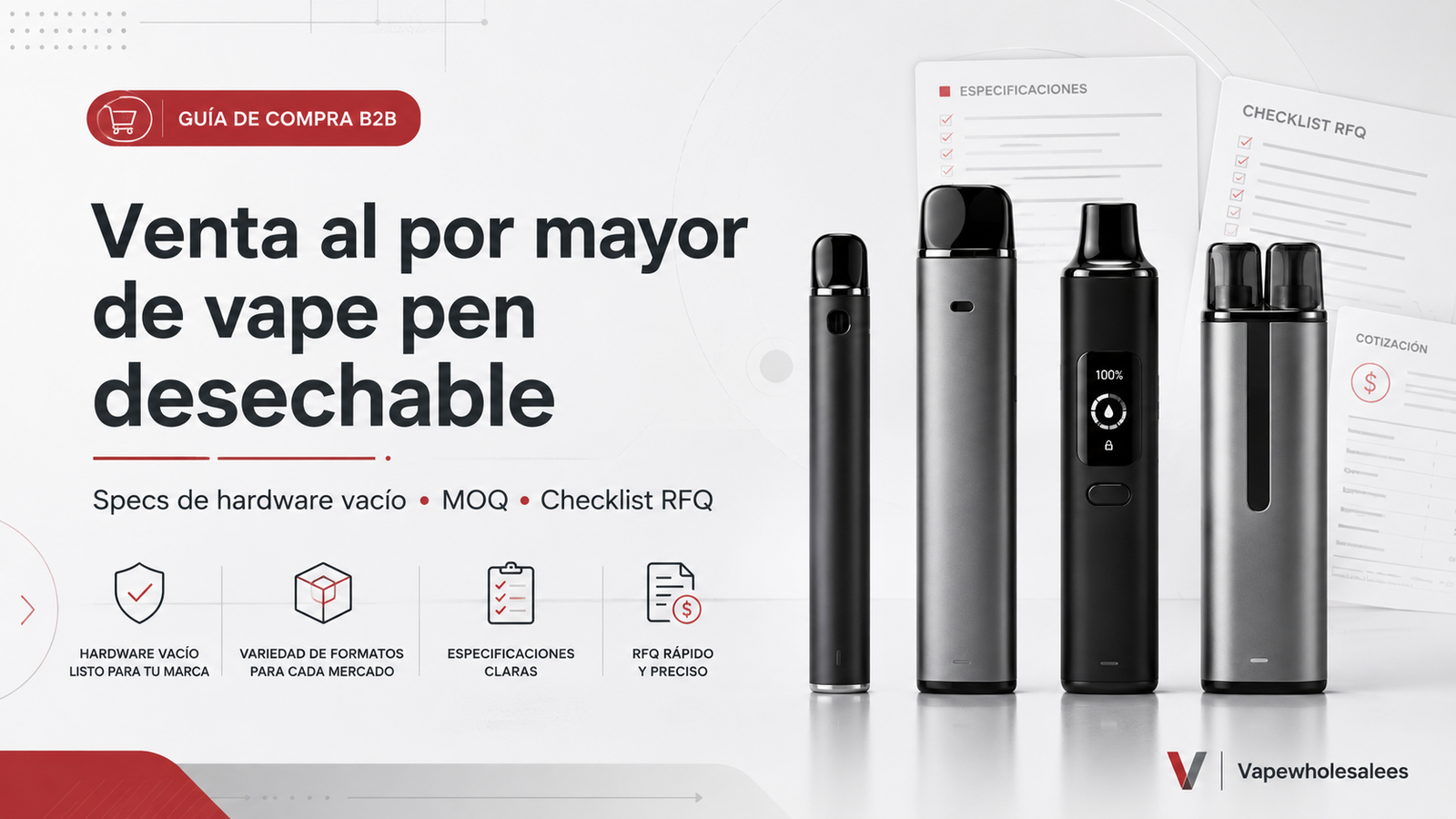 Guía B2B de venta al por mayor de vape pen desechable con hardware vacío, MOQ y checklist RFQ